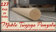 Jak zrobić drewniane okrągłe nogi do stołu, wałki, okrąglaki, różnej średnicy bez tokarki