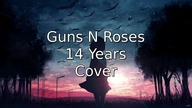 Guns N Roses - 14 Years