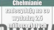 Chełmianie zadecydują na co wydadzą 2,5 miliona złotych