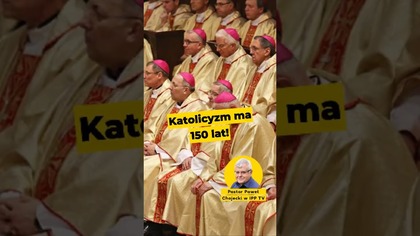 Katolicyzm ma 150 lat! #religia #katolicyzm #kler #Polska #Watykan