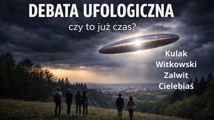  DEBATA: UFO 2026  CZY TO ROK OSTATECZNEGO UJAWNIENIA?