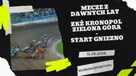 ZKŻ Kronopol Zielona Góra - Start Gniezno 62:28 - 15. 09. 2006r.