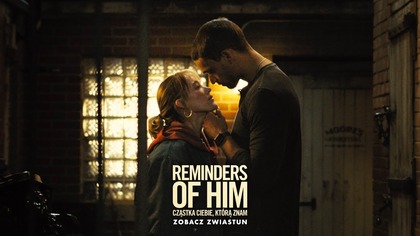 Reminders of him.  Cząstka Ciebie, którą znam - zwiastun filmu