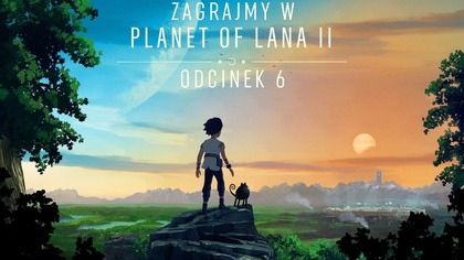 Zagrajmy w Planet of Lana II - Odcinek 6 - Podwodne tajemnice i kosmiczne sekrety