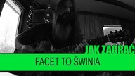 Jak zagrać #402: Facet to świnia - Die Ärzte / Big Cyc | PTA: 5/6 | SoundFarm