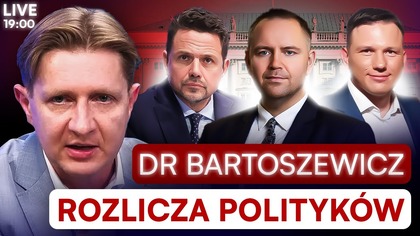 DR BARTOSZEWICZ BEZ CENZURY.  WIELKI SĄD NAD POLITYKAMI [NA ŻYWO] TELEFONY OD WIDZÓW