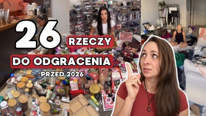 26 RZECZY do wyrzucenia przed 2026 rokiem! | Decluttering