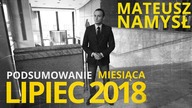 Mateusz Namysł, #27 PODSUMOWANIE MIESIĄCA (03.08.2018)