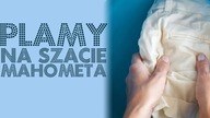 Poplamiona szata Mahometa | Islam dla niewiernych vol. 3