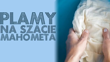 Poplamiona szata Mahometa | Islam dla niewiernych vol. 3