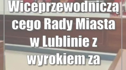 Wiceprzewodniczącego Rady Miasta w Lublinie z wyrokiem za kontakty z SB