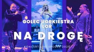 NA DROGĘ - GOLEC UORKIESTRA & LOR / LIVE IN KATOWICE 25-LAT GOLEC UORKIESTRA