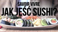 Jak prawidłowo jeść sushi? Zobacz rady eksperta