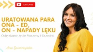 Uratowana para: ona - zaburzenia odżywiania, on - napady lęku.