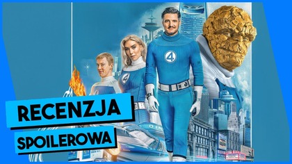 Fantastyczna 4 jest...  FANTASTYCZNA - SPOILEROWA recenzja filmu
