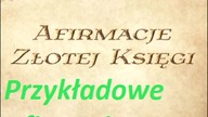 Afirmacje Złotej Księgi Przykładowe afirmacje cz 3