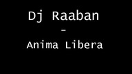 Dj Raaban Anima Libera