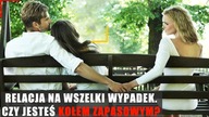 Relacja na wszelki wypadek.  Czy jesteś kołem zapasowym?