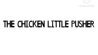 The Chicken Little Pusher (ft.  Ladybird Lu and Barnaby Bumblebee)