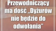 Przewodniczący ma dość Dyżurów nie będzie do odwołania