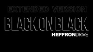Heffron Drive - Black On Black (Extended Version)