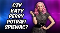 Czy Katy Perry potrafi śpiewać?