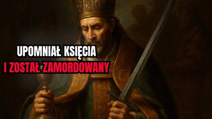 Święty, który upomniał księcia i przypłacił to życiem 