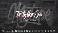 11.DUDEK P56 MY TAPE - TO TYLKO JA  PROD.CZAHA  2017 NOWOŚĆ