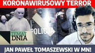 Koronawirusowy terror! Czy na pewno chodzi o nasze zdrowie? Jan Paweł Tomaszewski w MN!
