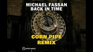 Michael Fassan - Back In Time (Corn Pipe Remix)