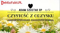 Adam Szustak OP  Czystosc z odzysku