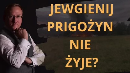 Jewgienij Prigożyn nie żyje dr Leszek Sykulski