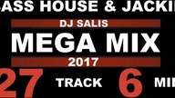 BASS HOUSE & JACKIN ☢ DJ SALIS MEGA MIX ☢ 27 TRACK IN 6 MIN