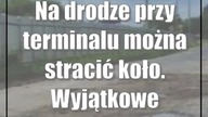 Na drodze przy terminalu można stracić koło.  Wyjątkowe pieniądze na remont