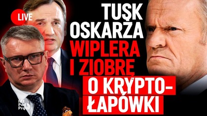 Tusk oskarża Wiplera i Ziobrę o kryptołapówki | IPP