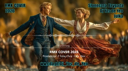 Julka & Dj Yos de Yeo - Przetańczyć Z Tobą Chcę Całą Noc RMX COVER 2026