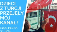 DZIECI W TURCJI przejęły mój kanał! | Turecki DZIEŃ DZIECKA