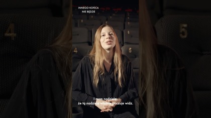 Monika Majorek - reżyserka Innego końca nie będzie opowiada o swoim filmie i zaprasza do kin!