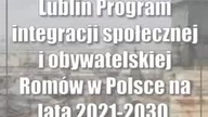 Lublin: Program integracji społecznej i obywatelskiej Romów w Polsce na lata 2021-2030.