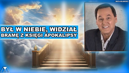 BYŁ W NIEBIE, WIDZIAŁ BRAME Z KSIEGI APOKALIPSY