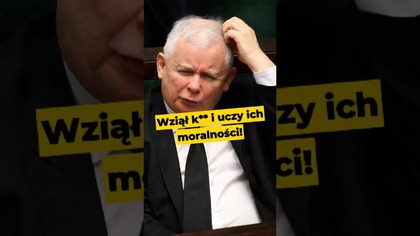 Wziął k** i uczy ich moralności! #polityka #kaczyński #moralność #ipptv