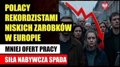 Polacy rekordzistami niskich zarobków w Europie | Mniej ofert pracy | Siła nabywcza spada