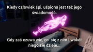 Czy wędruje nasza dusza gdy śpimy? Zapraszam do dyskusji 