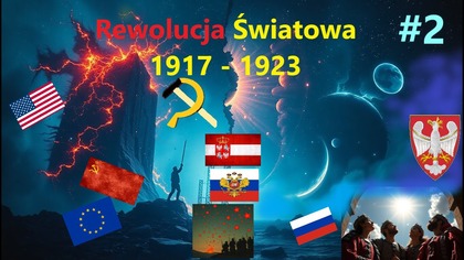 Rewolucja Światowa 1917 1923 cz 2 wnioski i działania po czasy współczesne