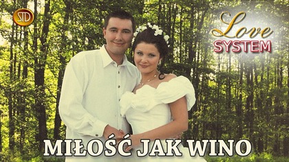 Love System - Miłość jak wino