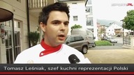 Szef kuchni reprezentacji Polski zdradza tajniki swej pracy i menu na dzień meczu z Grecją!