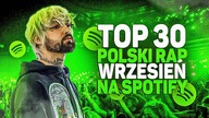 TOP 30 POLSKI RAP/TRAP na SPOTIFY - WRZESIEŃ 2022