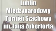 Lublin: Międzynarodowy Turniej Szachowy im.  Jana Zukertorta - transmisja