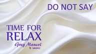Greg Mancol & ameros - DO NOT SAY (new CD - Chillout , Romantic & Relaxing Music)