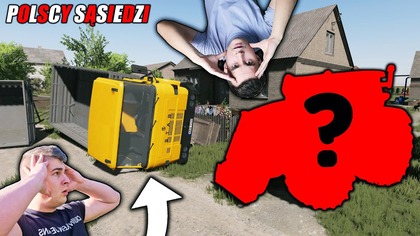 POGODZIŁEM SIĘ Z WUJKIEM KAROLA KUPIŁ MI CIĄGNIK CZY TO JEDNAK ŻARTYPOLSCY SĄSIEDZI S2362